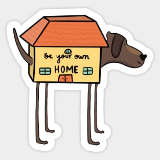 Be your own HOME v4 Sticker